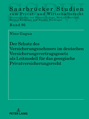 cover image of Der Schutz des Versicherungsnehmers im deutschen Versicherungsvertragsgesetz als Leitmodell für das georgische Privatversicherungsrecht